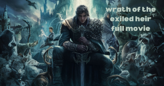 wrath of the exiled heir full movie
